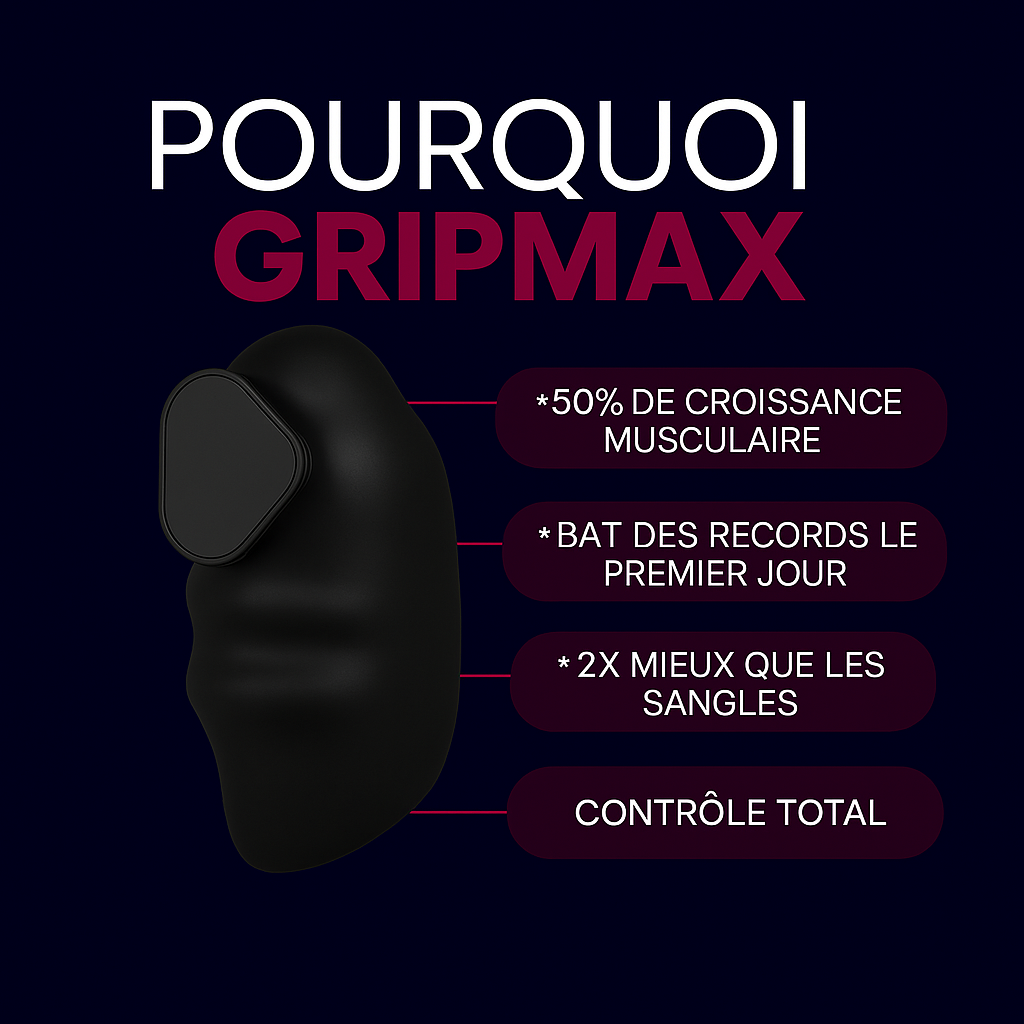 GripMax™ | Maitrisez vos séries